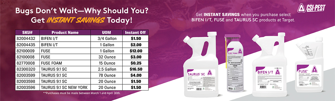 Bugs don't wait - why should you? Get instant savings on Bifen I/T, Fuse and Taurus